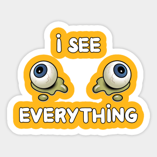 I See Everything Sticker